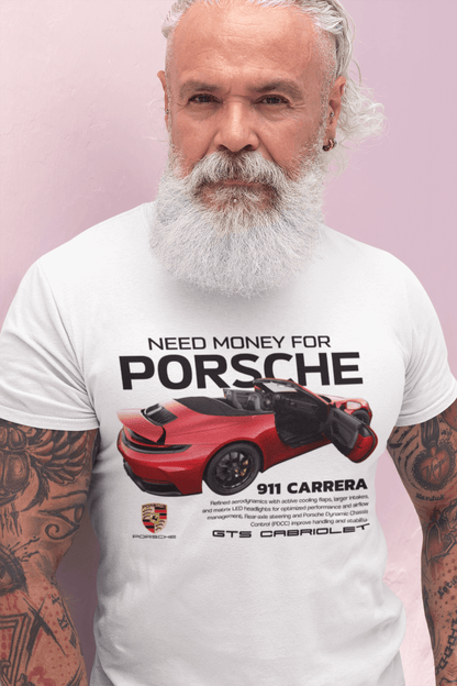 Need Money For Porsche 911 Carrera GTS Cabriolet Graphic T-Shirt